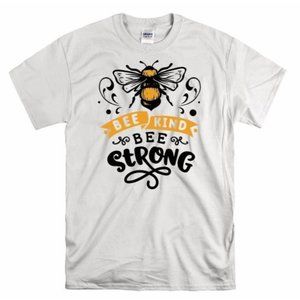 Bee Kind Bee Strong, Honey Bee T shirt